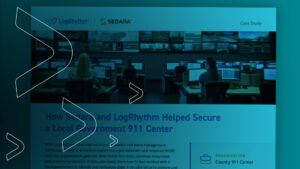 LogRhythm and Sedara 911 Center Case Study